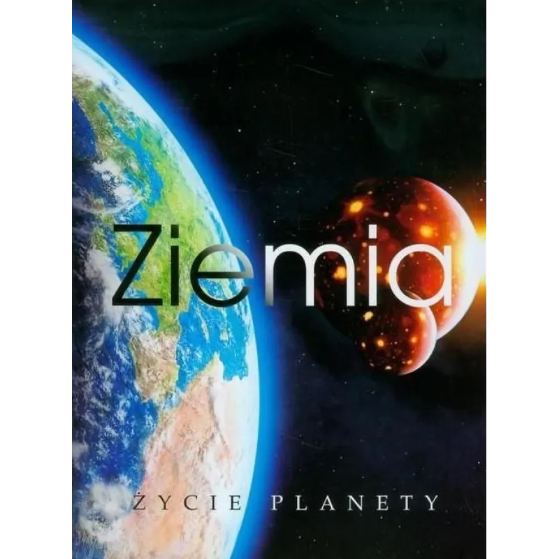 ZIEMIA. ŻYCIE PLANETY Mike Goldsmith