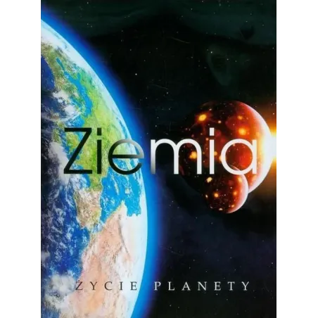 ZIEMIA. ŻYCIE PLANETY Mike Goldsmith