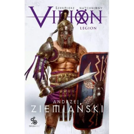 Legion Szermierz Natchniony. Virion. Tom 3 Andrzej Ziemiański