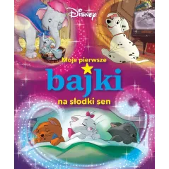 DISNEY. MOJE PIERWSZE BAJECZKI NA SŁODKI SEN