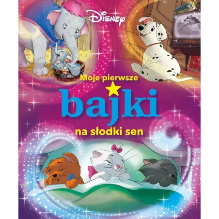 DISNEY. MOJE PIERWSZE BAJECZKI NA SŁODKI SEN