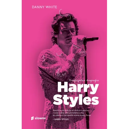 Harry Styles. Nieoficjalna Biografia Harry Styles. Nieoficjalna Biografia