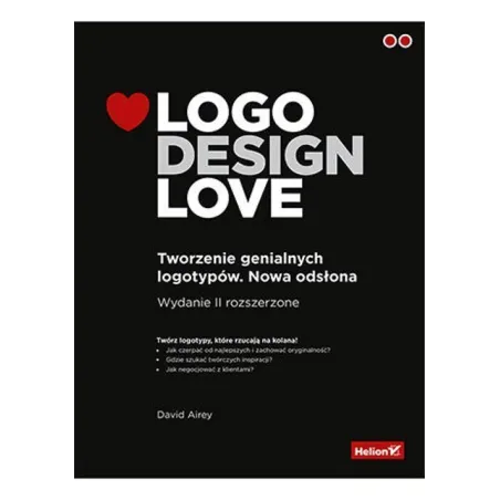 Logo Design Love. Tworzenie Genialnych Logotypów. Nowa Odsłona Logo Design Love. Tworzenie Genialnych Logotypów. Nowa Odsłona