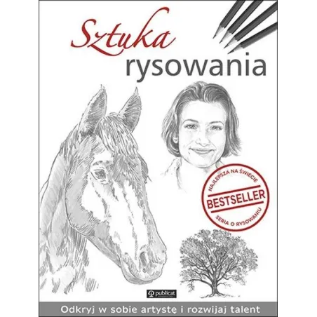 SZTUKA RYSOWANIA. ODKRYJ W SOBIE ARTYSTĘ I ROZWIJAJ TALENT