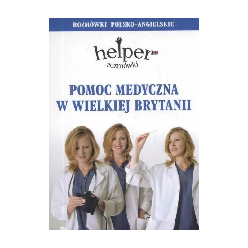 ROZMÓWKI POLSKO-ANGIELSKIE POMOC MEDYCZNA W WIELKIEJ BRYTANII Jacek Gordon