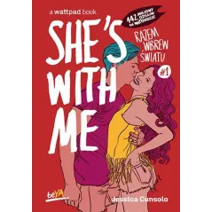 Shes With Me. Razem wbrew światu. Tom 1 Jessica Cunsolo