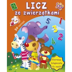 LICZ ZE ZWIERZĄTKAMI. PIERWSZA KSIĄŻECZKA DO NAUKI Z NAKLEJKAMI