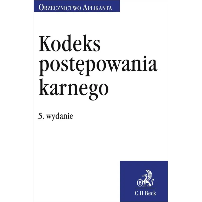 KODEKS POSTĘPOWANIA KARNEGO. ORZECZNICTWO APLIKANTA