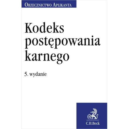 KODEKS POSTĘPOWANIA KARNEGO. ORZECZNICTWO APLIKANTA