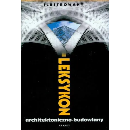 Ilustrowany leksykon architektonicznobudowlany