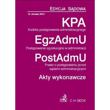 KODEKS POSTĘPOWANIIA ADMINISTARCYJNEGO AKTY WYKONAWCZE Aneta Flisek - C.H.Beck