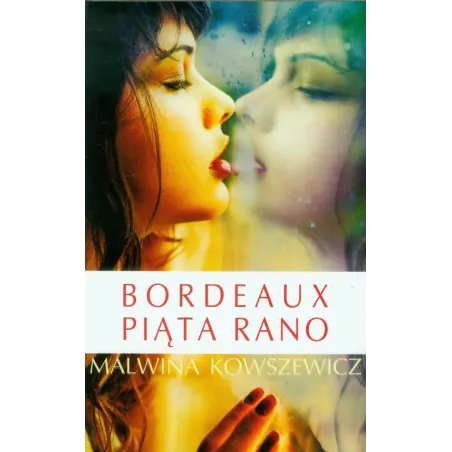 BORDEAUX PIĄTA RANO Malwina Kowszewicz