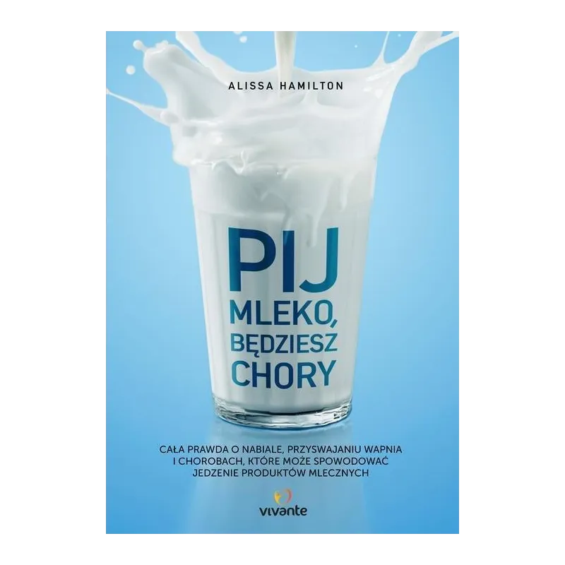PIJ MLEKO, BĘDZIESZ CHORY - Vivante