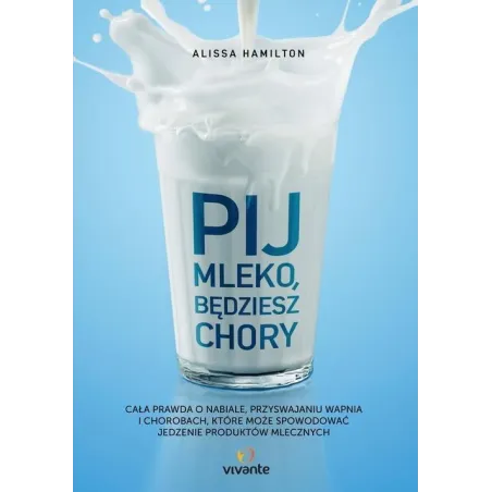 PIJ MLEKO, BĘDZIESZ CHORY - Vivante