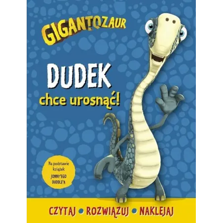 GIGANTOZAUR DUDEK CHCE UROSNĄĆ!