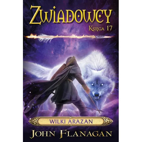 Wilki Arazan. Zwiadowcy 17 Wilki Arazan. Zwiadowcy 17