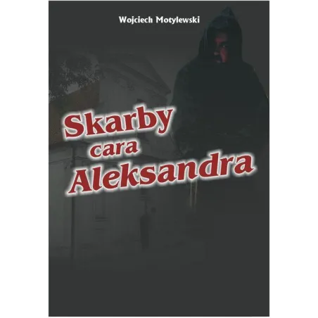 Skarby Cara Aleksandra Wojciech Motylewski Skarby Cara Aleksandra Wojciech Motylewski