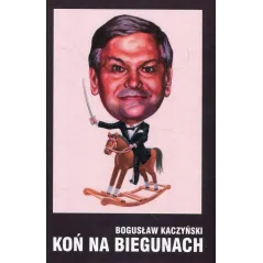 KOŃ NA BIEGUNACH Bogusław Kaczyński - Casa Grande