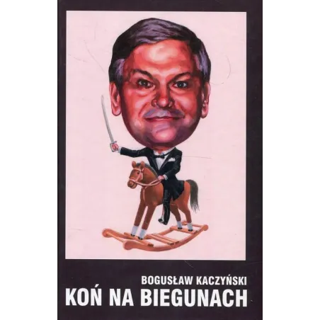 KOŃ NA BIEGUNACH Bogusław Kaczyński - Casa Grande