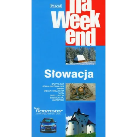 Słowacja Na Weekend. Przewodnik Ilustrowany Słowacja Na Weekend. Przewodnik Ilustrowany