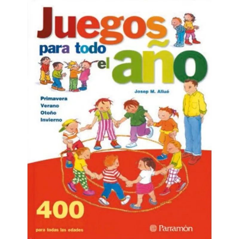 JUEGOS PARA TODO EL AÑO Josep M. Allué, Maria Puig Pons, Maria Espluga Solé