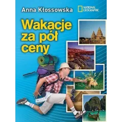 WAKACJE ZA PÓŁ CENY. PRZEWODNIK ILUSTROWANY Anna Kłossowska