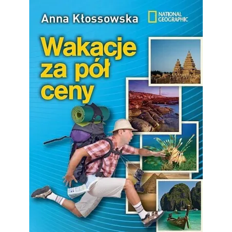 WAKACJE ZA PÓŁ CENY. PRZEWODNIK ILUSTROWANY Anna Kłossowska