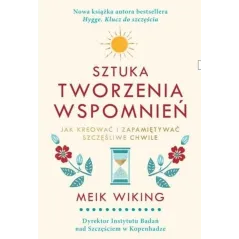 SZTUKA TWORZENIA WSPOMNIEŃ