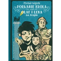 PORWANIE KRÓLA CZYLI OLAF I LENA NA TROPIE 7+ Michał Wójcik - DrugaNoga
