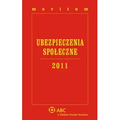 UBEZPIECZENIA SPOŁECZNE 2011 Ewa Dziubińska-Lechnio, Elżbieta Kowalczyk, Joanna Jamroziak - Wolters Kluwer