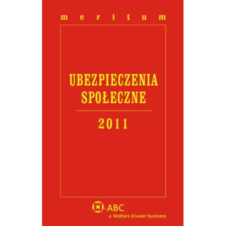 UBEZPIECZENIA SPOŁECZNE 2011 Ewa Dziubińska-Lechnio, Elżbieta Kowalczyk, Joanna Jamroziak - Wolters Kluwer