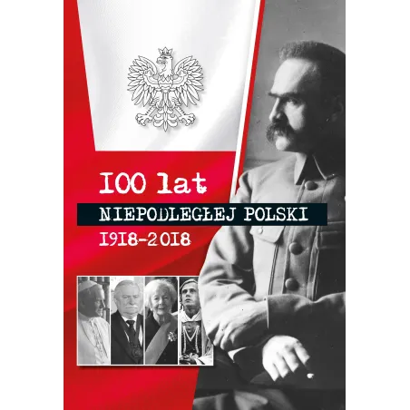 100 LAT NIEPODLEGŁEJ POLSKI 1918-2018