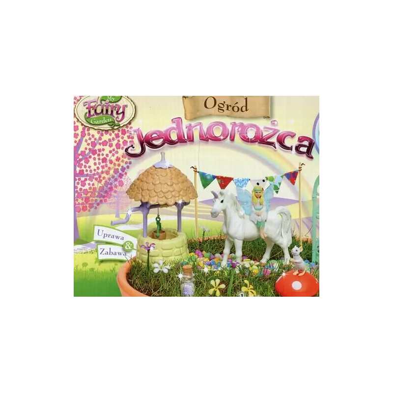 OGRÓD JEDNOROŻCA STWÓRZ MAGICZNY OGRÓD 3+