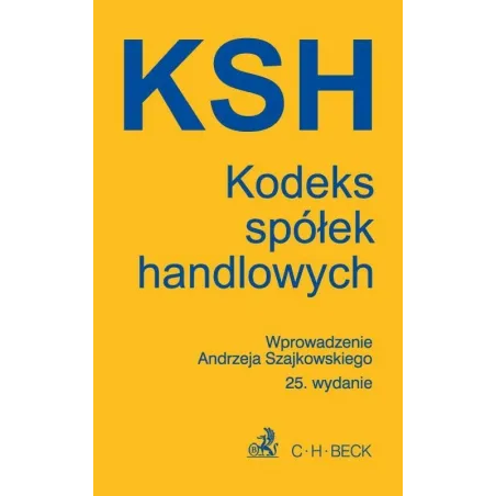 Kodeks Spółek Handlowych Wprowadzenie Andrzeja Szajkowskiego Aneta Flisek Kodeks Spółek Handlowych Wprowadzenie Andrzeja Szajkowskiego Aneta Flisek