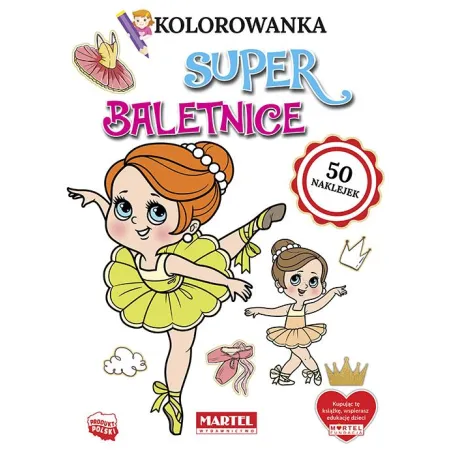 Superbaletnice. Kolorowanka Z Naklejkami Superbaletnice. Kolorowanka Z Naklejkami