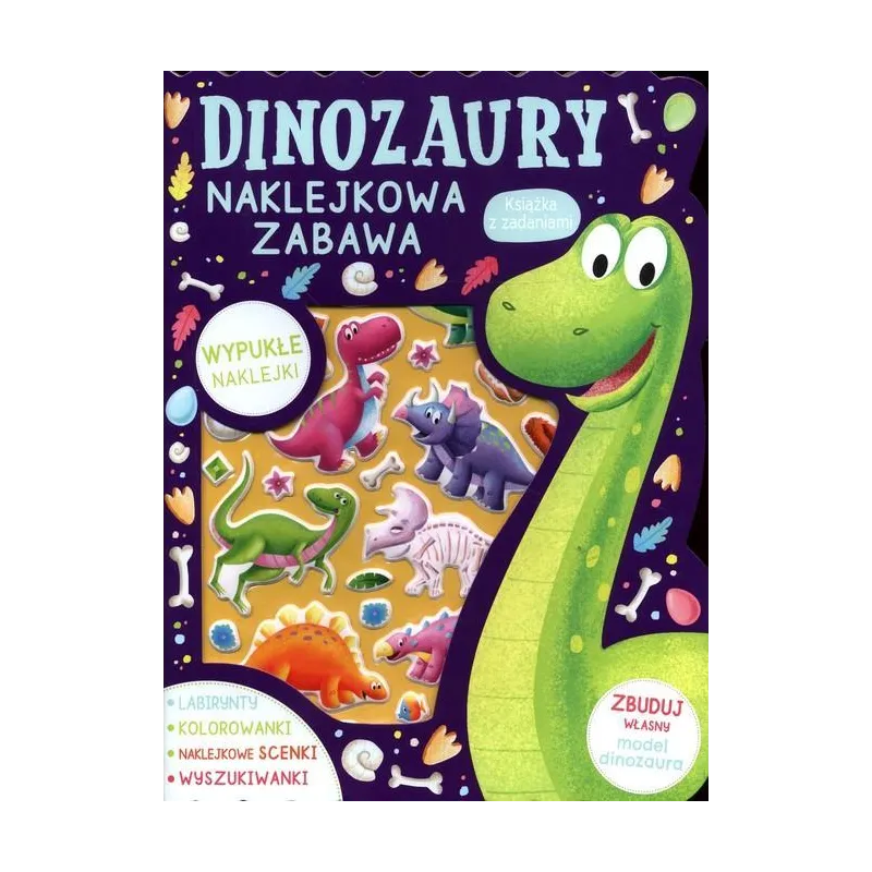 DINOZAURY. NAKLEJKOWA ZABAWA. KSIĄŻKA Z ZADANIAMI