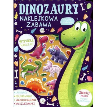 DINOZAURY. NAKLEJKOWA ZABAWA. KSIĄŻKA Z ZADANIAMI