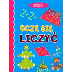 UCZĘ SIĘ LICZYĆ. KSIĄŻECZKA SZEŚCIOLATKA