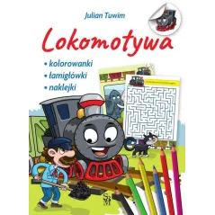 LOKOMOTYWA. KOLOROWANKI, ŁAMIGŁÓWKI, NAKLEJKI