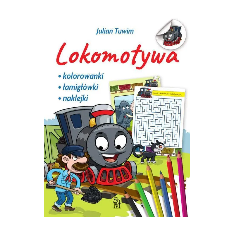 LOKOMOTYWA. KOLOROWANKI, ŁAMIGŁÓWKI, NAKLEJKI