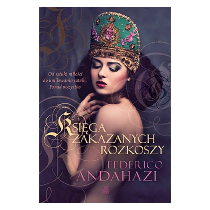 KSIĘGA ZAKAZANYCH ROZKOSZY Federico Andahazi - WAB