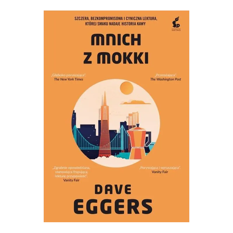 MNICH Z MOKKI Dave Eggers - Sonia Draga