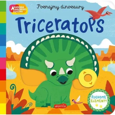 TRICERATOPS. POZNAJEMY DINOZAURY. KSIĄŻECZKA Z RUCHOMYMI ELEMENTAMI
