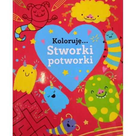 STWORKI POTWORKI. KOLORUJĘ...