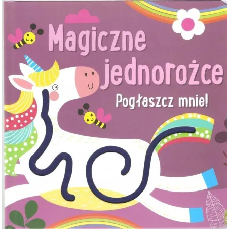 Magiczne Jednorożce. Pogłaszcz Mnie! Magiczne Jednorożce. Pogłaszcz Mnie!