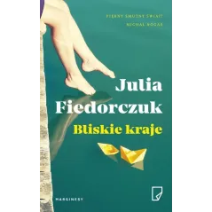 BLISKIE KRAJE Julia Fiedorczuk - Marginesy