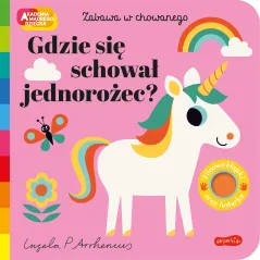 Gdzie się schował jednorożec Akademia mądrego dziecka. Zabawa w chowanego Opracowanie zbiorowe