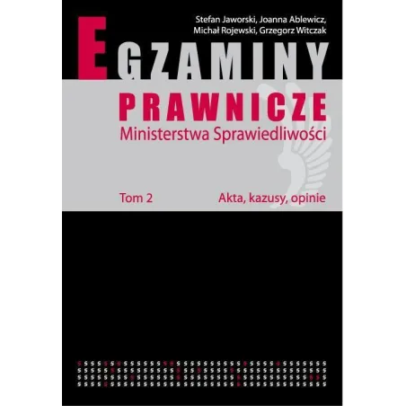 EGZAMINY PRAWNICZE MINISTERSTWA SPRAWIEDLIWOŚCI Michał Rojewski, Stefan Jaworski, Joanna Ablewicz - C.H. Beck