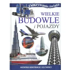 Odkrywanie świata. Wielkie budowle i pojazdy OT