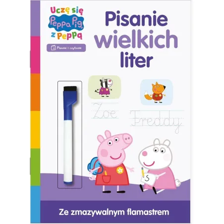 ŚWINKA PEPPA. PISANIE WIELKICH LITER. KSIĄŻECZKA ZE ZMYWALNYM FLAMASTREM
